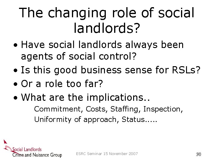 The changing role of social landlords? • Have social landlords always been agents of