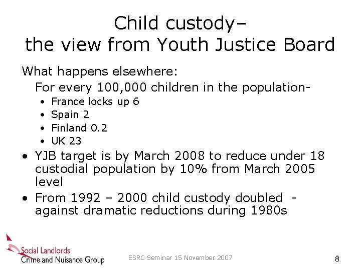 Child custody– the view from Youth Justice Board What happens elsewhere: For every 100,