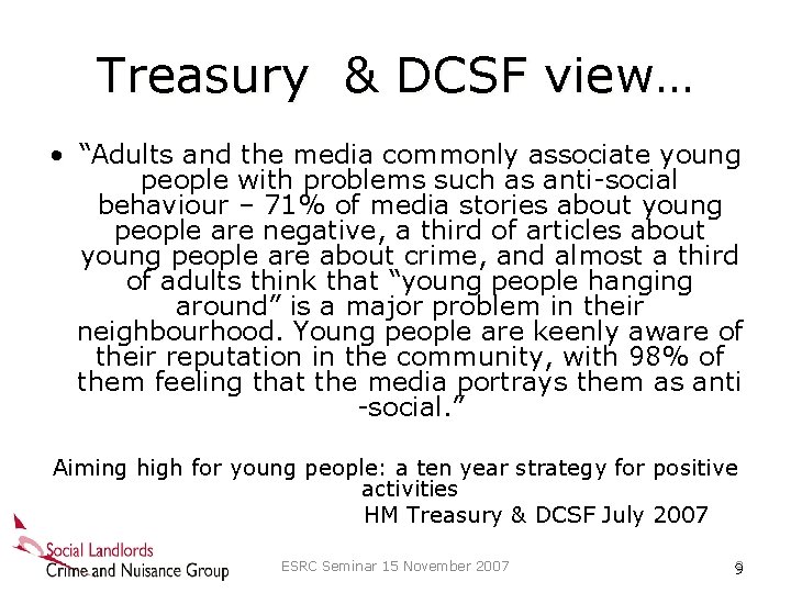 Treasury & DCSF view… • “Adults and the media commonly associate young people with