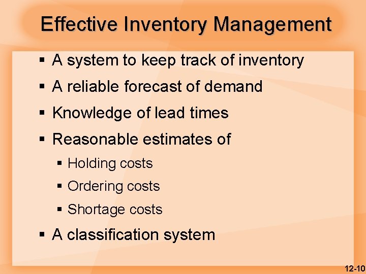 Effective Inventory Management § A system to keep track of inventory § A reliable
