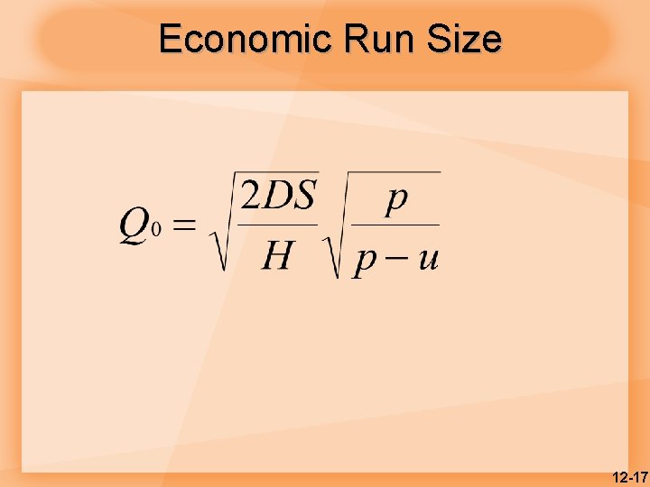 Economic Run Size 12 -17 