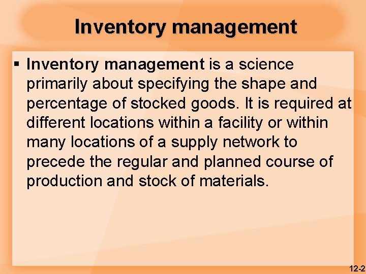 Inventory management § Inventory management is a science primarily about specifying the shape and