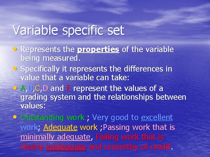 Variable specific set • Represents the properties of the variable • • • being