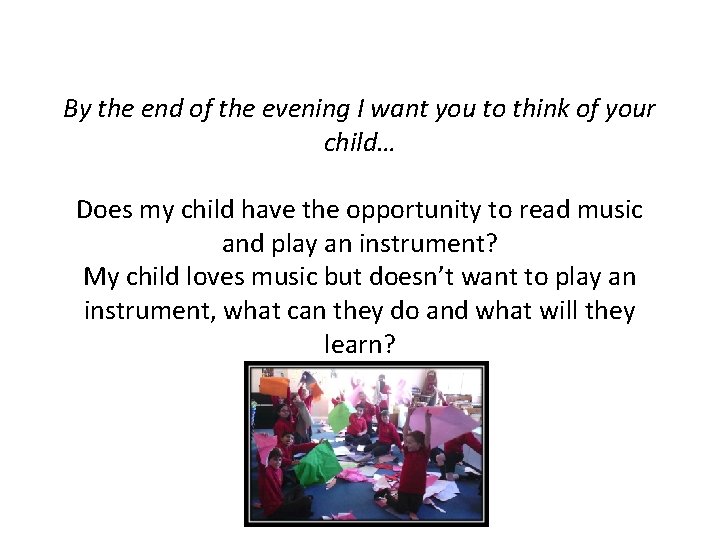 By the end of the evening I want you to think of your child…