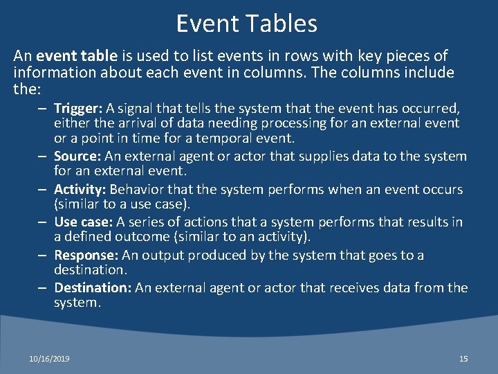 Event Tables An event table is used to list events in rows with key