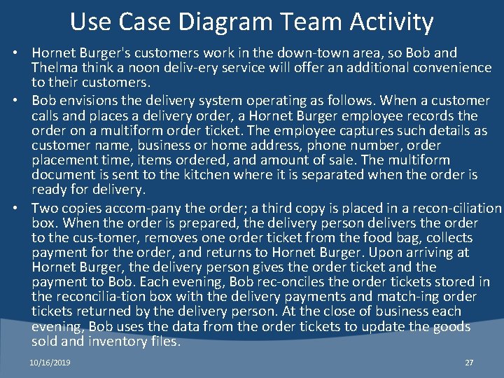 Use Case Diagram Team Activity • Hornet Burger's customers work in the down town