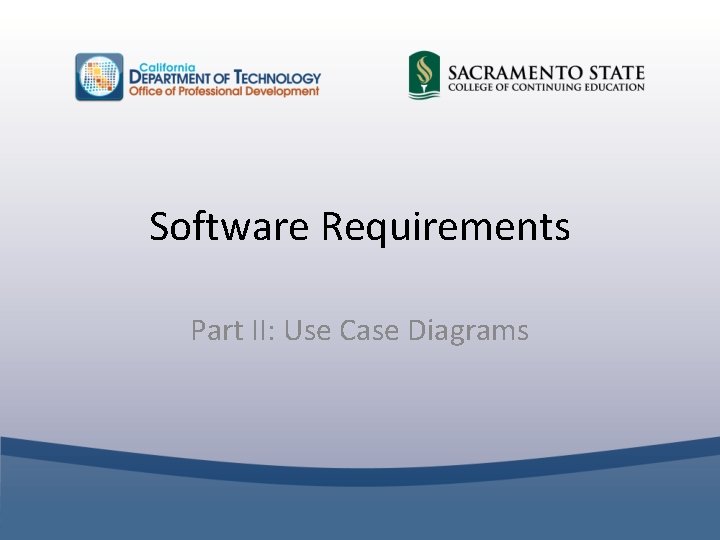 Software Requirements Part II: Use Case Diagrams 