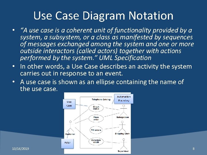 Use Case Diagram Notation • “A use case is a coherent unit of functionality