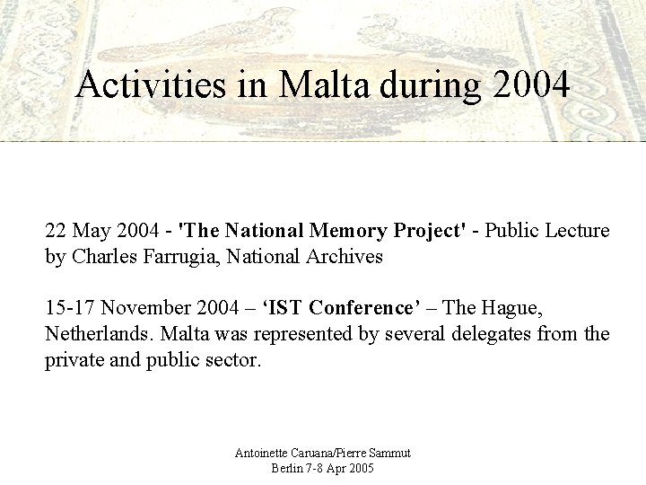 Activities in Malta during 2004 22 May 2004 - 'The National Memory Project' -