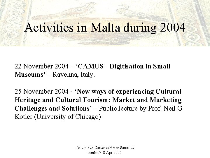 Activities in Malta during 2004 22 November 2004 – ‘CAMUS - Digitisation in Small