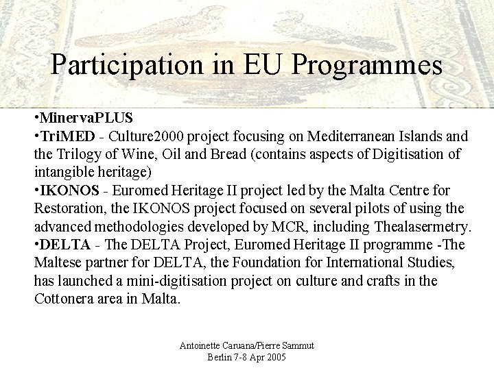 Participation in EU Programmes • Minerva. PLUS • Tri. MED - Culture 2000 project