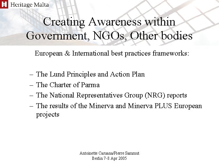 Creating Awareness within Government, NGOs, Other bodies European & International best practices frameworks: –