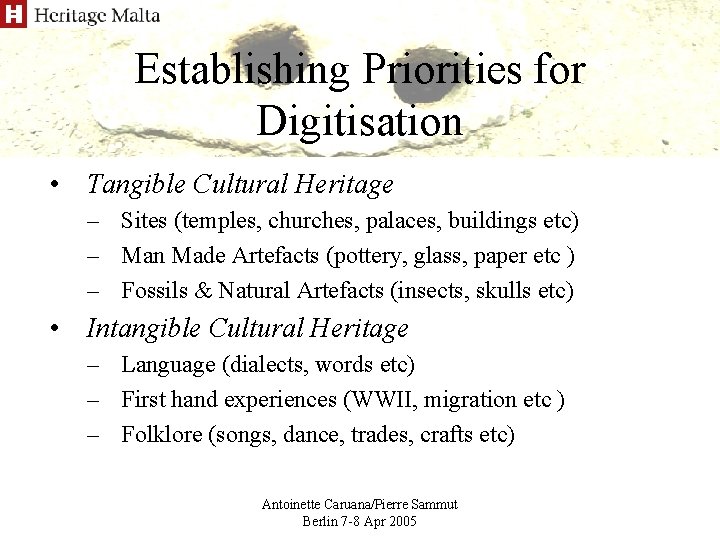 Establishing Priorities for Digitisation • Tangible Cultural Heritage – Sites (temples, churches, palaces, buildings