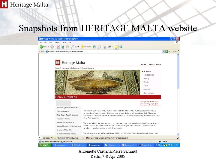 Snapshots from HERITAGE MALTA website Antoinette Caruana/Pierre Sammut Berlin 7 -8 Apr 2005 