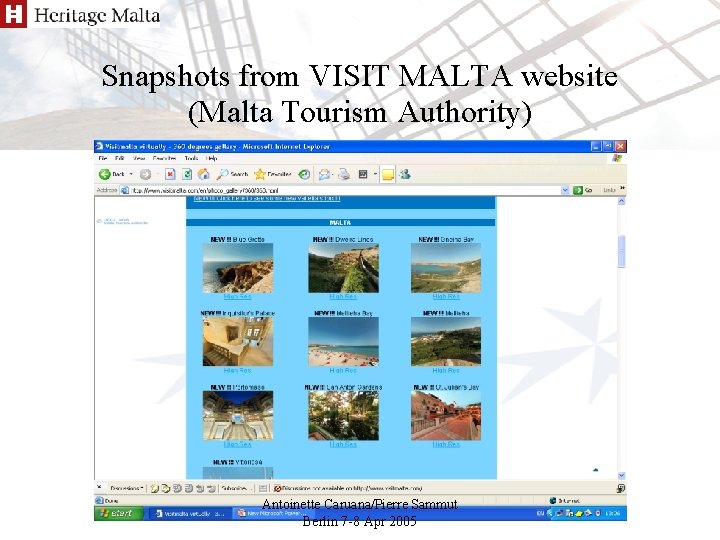 Snapshots from VISIT MALTA website (Malta Tourism Authority) Antoinette Caruana/Pierre Sammut Berlin 7 -8