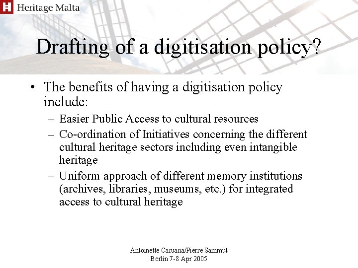 Drafting of a digitisation policy? • The benefits of having a digitisation policy include: