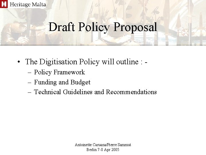 Draft Policy Proposal • The Digitisation Policy will outline : – Policy Framework –