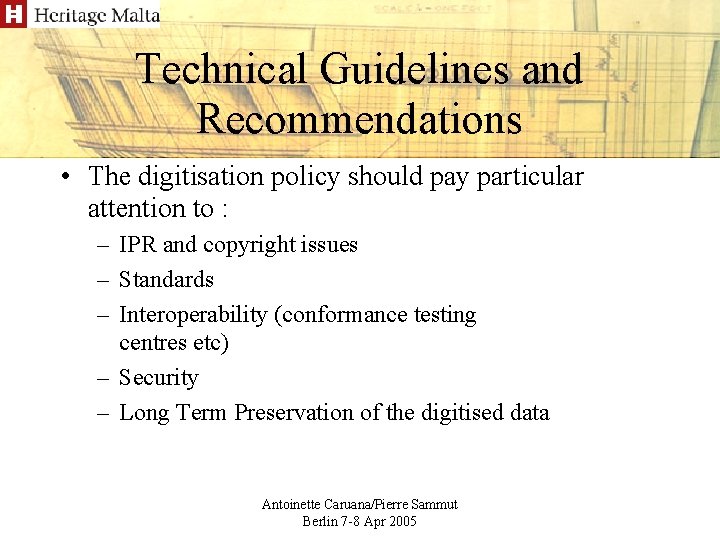 Technical Guidelines and Recommendations • The digitisation policy should pay particular attention to :