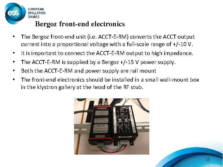 Bergoz front-end electronics • The Bergoz front-end unit (i. e. ACCT-E-RM) converts the ACCT