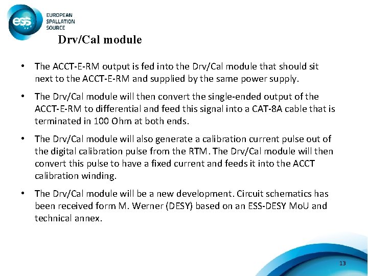 Drv/Cal module • The ACCT-E-RM output is fed into the Drv/Cal module that should