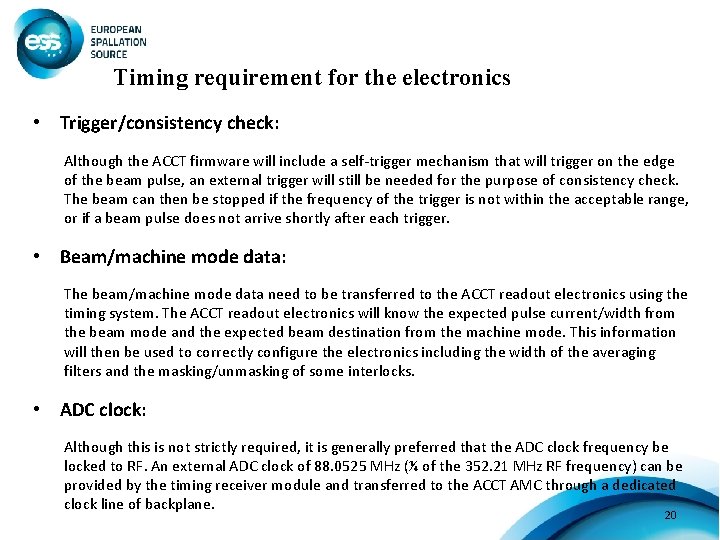 Timing requirement for the electronics • Trigger/consistency check: Although the ACCT firmware will include