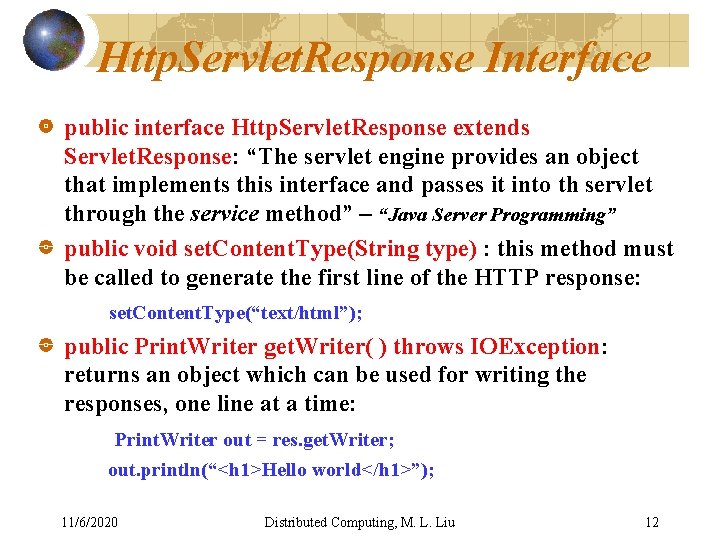 Http. Servlet. Response Interface public interface Http. Servlet. Response extends Servlet. Response: “The servlet