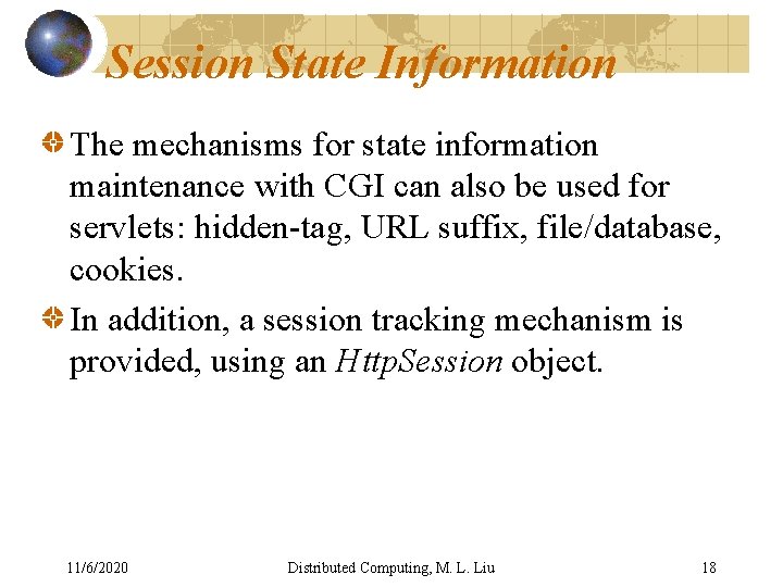 Session State Information The mechanisms for state information maintenance with CGI can also be Session State Information The mechanisms for state information maintenance with CGI can also be