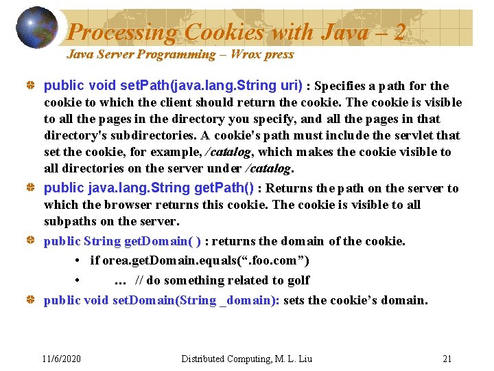 Processing Cookies with Java – 2 Java Server Programming – Wrox press public void