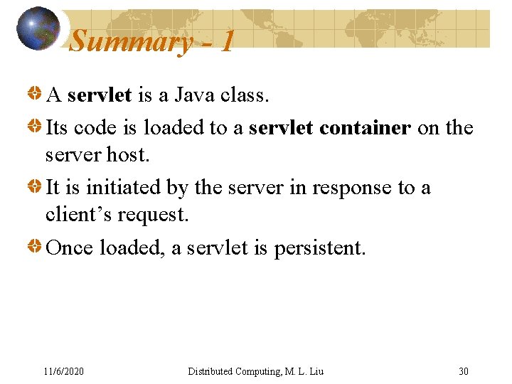 Summary - 1 A servlet is a Java class. Its code is loaded to Summary - 1 A servlet is a Java class. Its code is loaded to