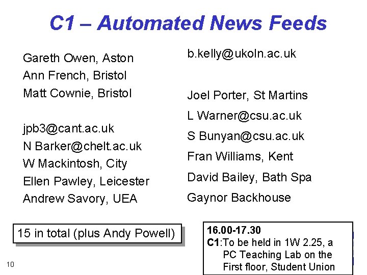 C 1 – Automated News Feeds Gareth Owen, Aston Ann French, Bristol Matt Cownie,