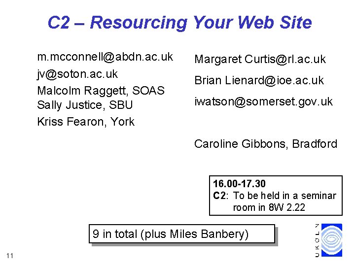 C 2 – Resourcing Your Web Site m. mcconnell@abdn. ac. uk jv@soton. ac. uk