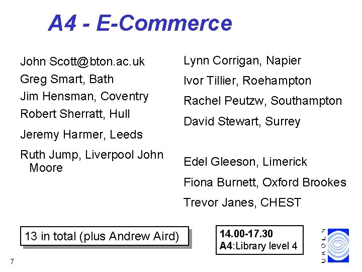 A 4 - E-Commerce John Scott@bton. ac. uk Greg Smart, Bath Jim Hensman, Coventry