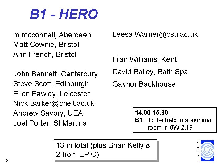 B 1 - HERO 8 m. mcconnell, Aberdeen Matt Cownie, Bristol Ann French, Bristol