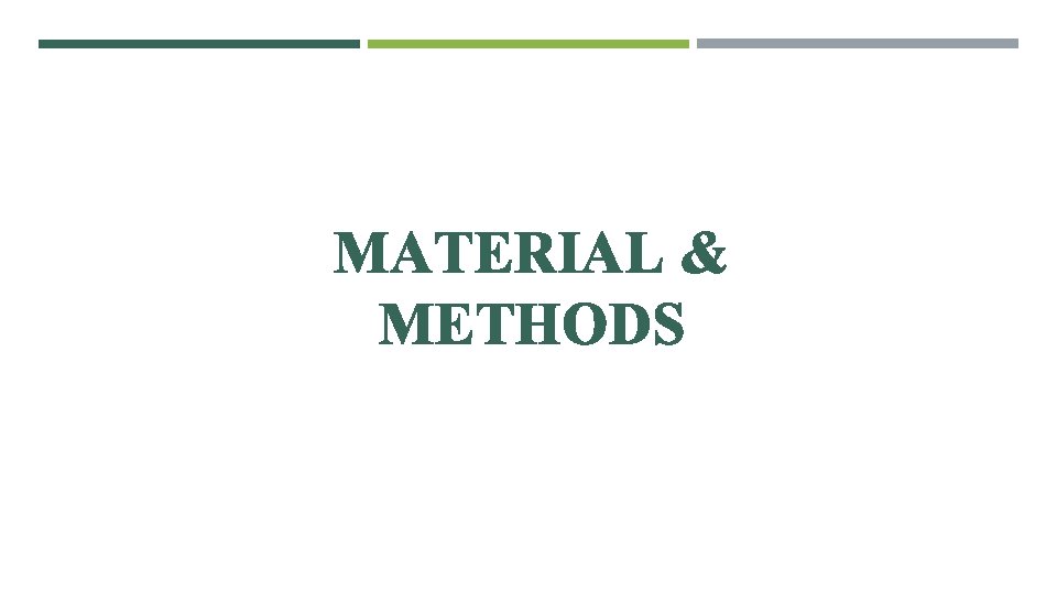 MATERIAL & METHODS MATERIAL AND METHODS 