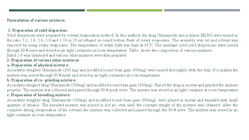 Formulation of various mixtures 1. Preparation of solid dispersion: Solid dispersions were prepared by