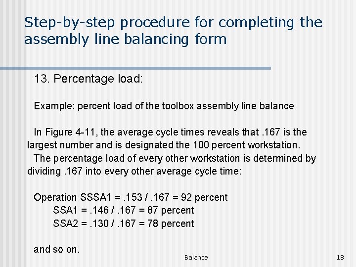 Step-by-step procedure for completing the assembly line balancing form 13. Percentage load: Example: percent