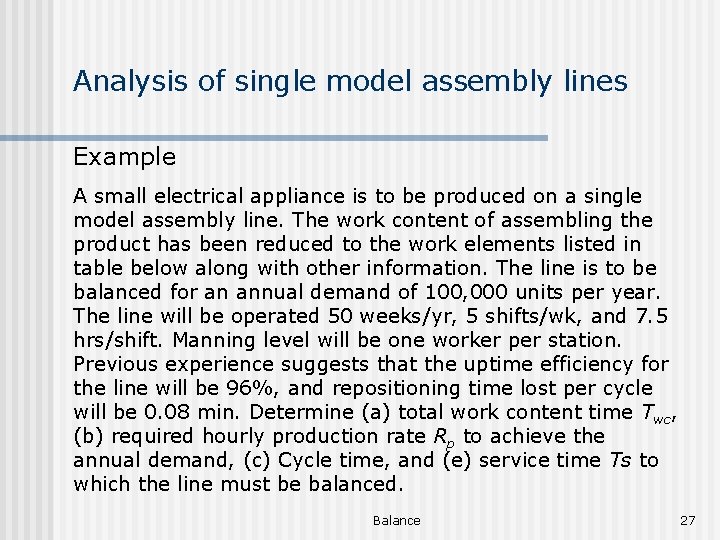 Analysis of single model assembly lines Example A small electrical appliance is to be