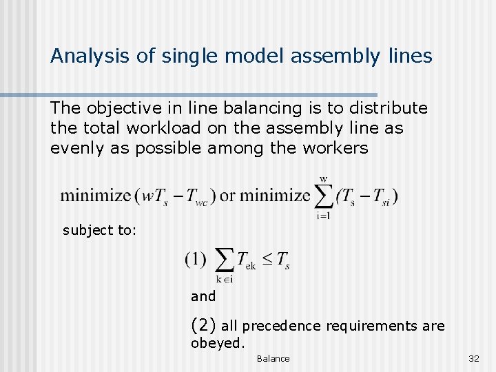 Analysis of single model assembly lines The objective in line balancing is to distribute