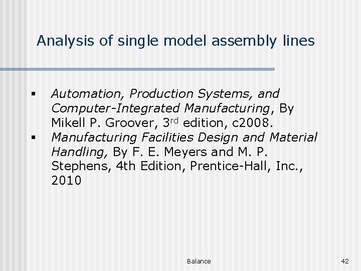 Analysis of single model assembly lines § § Automation, Production Systems, and Computer-Integrated Manufacturing,