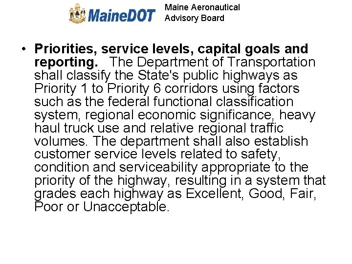 Maine Aeronautical Advisory Board • Priorities, service levels, capital goals and reporting. The Department