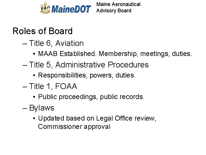 Maine Aeronautical Advisory Board Roles of Board – Title 6, Aviation • MAAB Established.