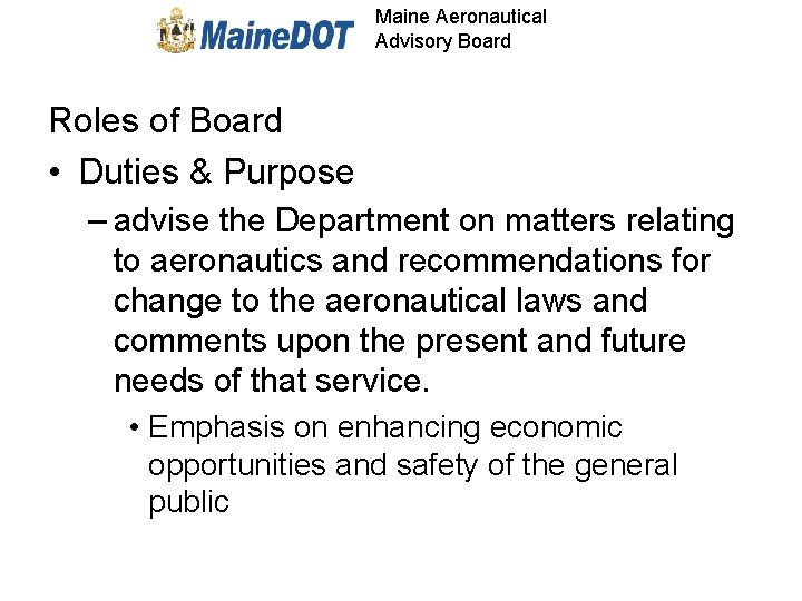 Maine Aeronautical Advisory Board Roles of Board • Duties & Purpose – advise the