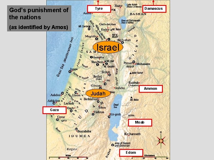 God’s punishment of the nations Tyre Damascus (as identified by Amos) Israel Ammon Judah