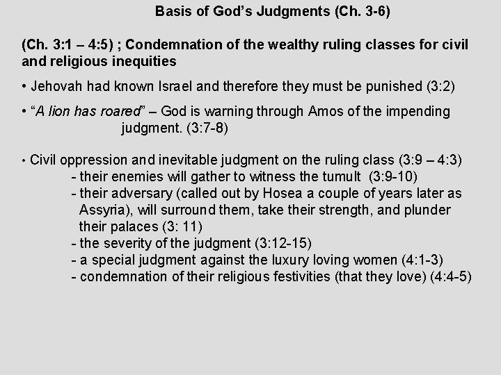 Basis of God’s Judgments (Ch. 3 -6) (Ch. 3: 1 – 4: 5) ;