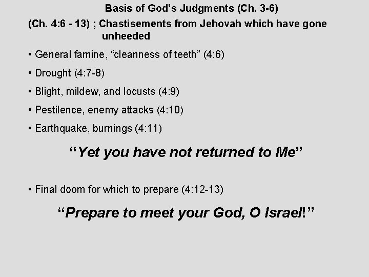 Basis of God’s Judgments (Ch. 3 -6) (Ch. 4: 6 - 13) ; Chastisements