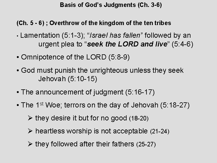 Basis of God’s Judgments (Ch. 3 -6) (Ch. 5 - 6) ; Overthrow of