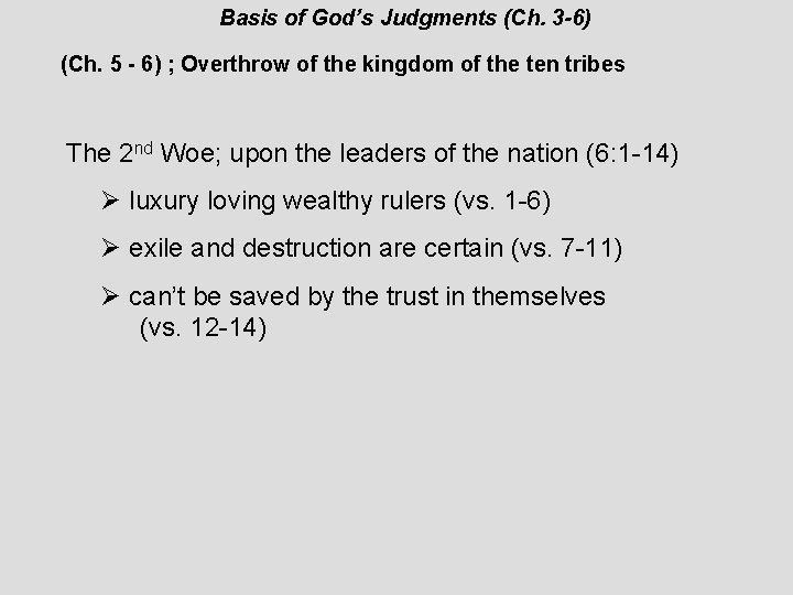 Basis of God’s Judgments (Ch. 3 -6) (Ch. 5 - 6) ; Overthrow of