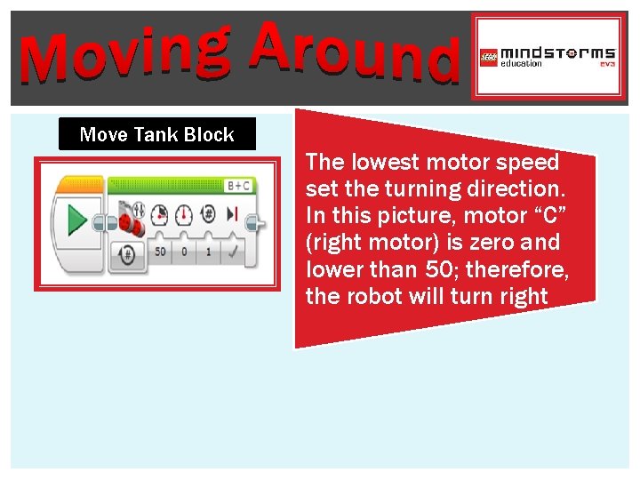 Move Tank Block The lowest motor speed set the turning direction. In this picture,