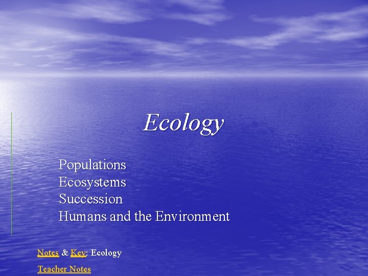 Ecology Populations Ecosystems Succession Humans and the Environment Notes & Key: Ecology Teacher Notes