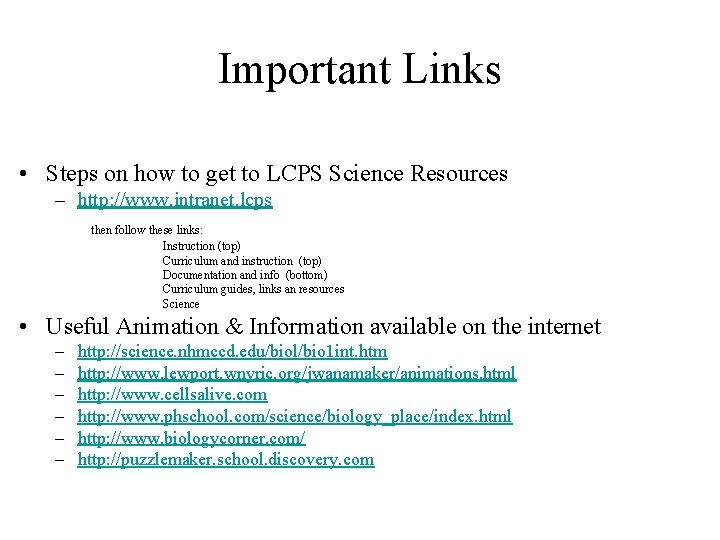 Important Links • Steps on how to get to LCPS Science Resources – http: